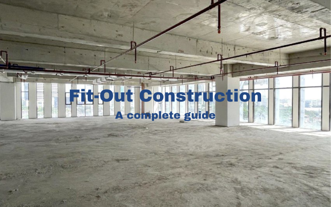 What is Fit-Out Construction? A complete guide from a Fit-Out Contractor